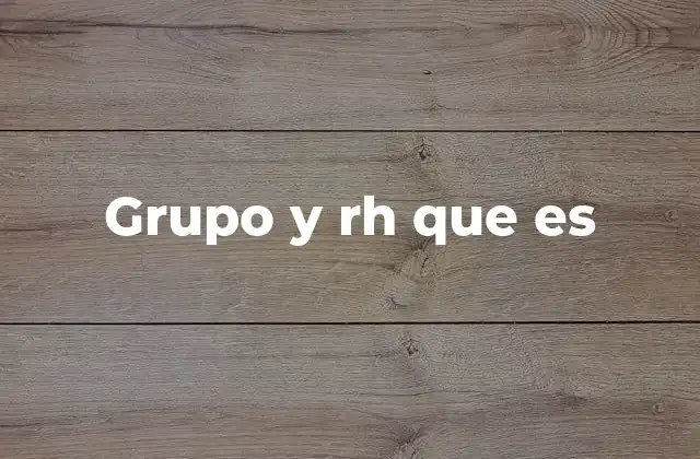 Grupo y Rh que es