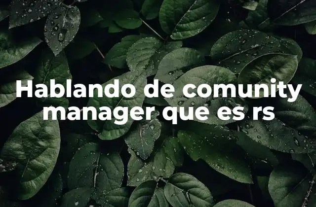 Hablando de Comunity Manager que es Rs