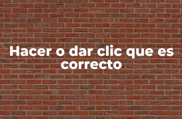 Hacer o Dar Clic que es Correcto