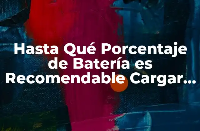 Hasta Qué Porcentaje de Batería es Recomendable Cargar un Iphone