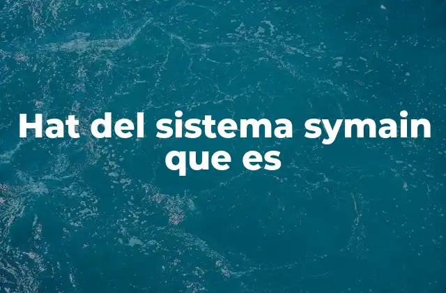 El rol del hat en la gestión del sistema operativo