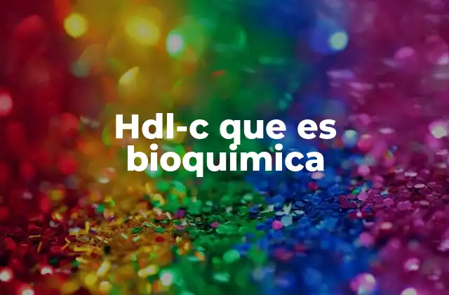 Hdl-c que es Bioquimica