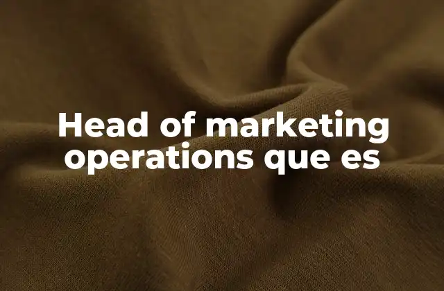 Head Of Marketing Operations que es