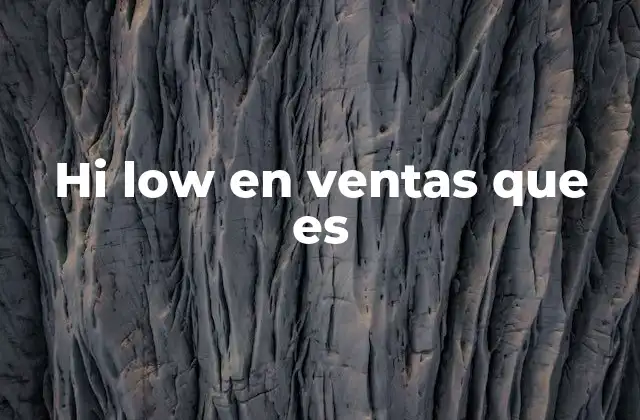 Hi Low en Ventas que es