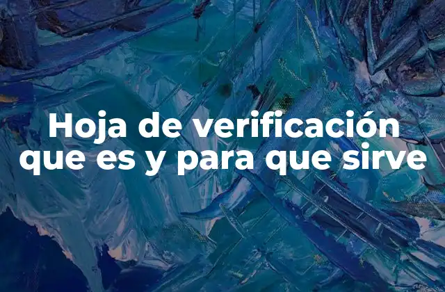 Hoja de Verificación que es y para que Sirve