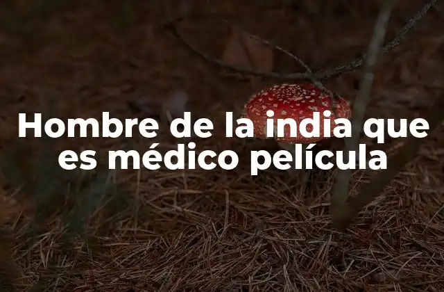 Hombre de la India que es Médico Película