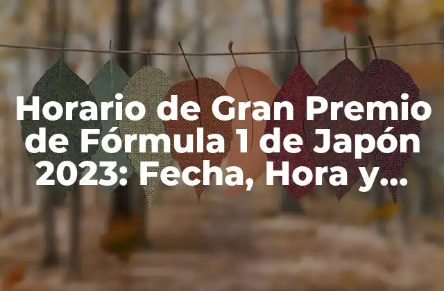 ¿Cuándo es el Gran Premio de Fórmula 1 de Japón 2023?