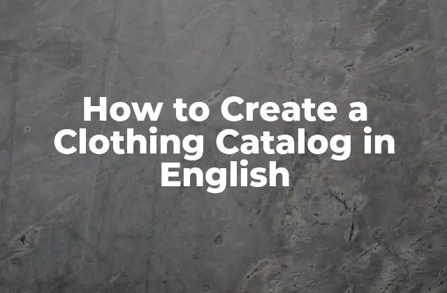 What is a Clothing Catalog, and Why Do You Need One?
