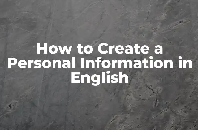How To Create a Personal Information In English