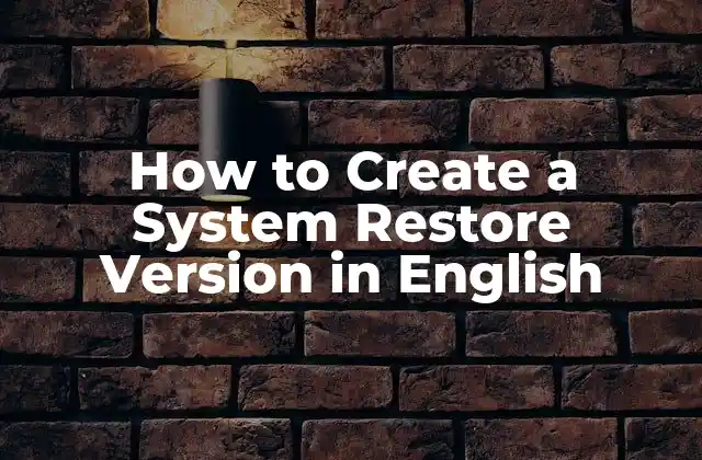 How To Create a System Restore Version In English