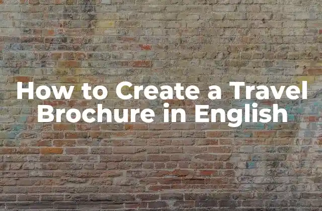 How To Create a Travel Brochure In English