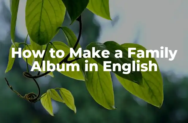 How To Make a Family Album In English