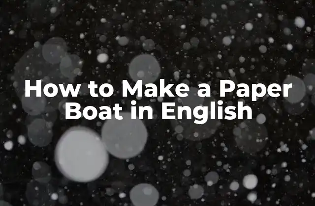 How To Make a Paper Boat In English