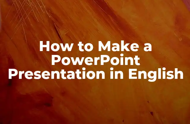How To Make a Powerpoint Presentation In English