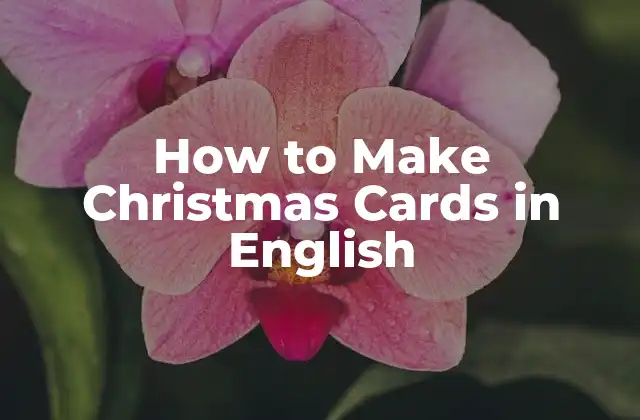 How To Make Christmas Cards In English