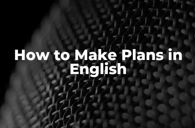 How To Make Plans In English