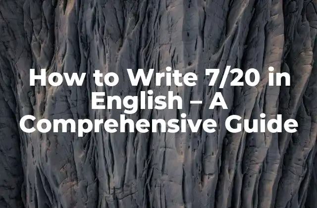 How To Write 7/20 In English - a Comprehensive Guide 2 Understanding Fractions in English