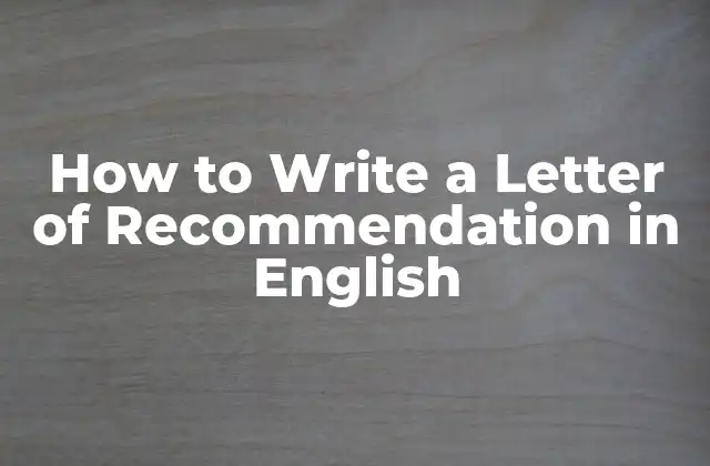 How To Write a Letter Of Recommendation In English
