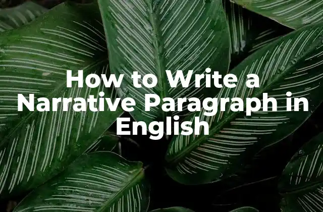 How To Write a Narrative Paragraph In English