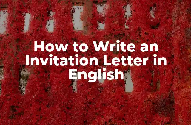 How To Write An Invitation Letter In English
