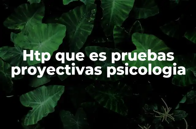 El origen y evolución de las pruebas proyectivas en psicología