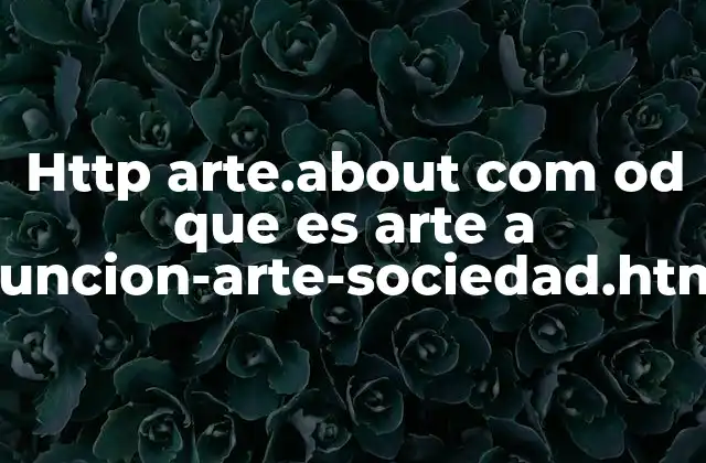 Http Arte.about Com Od que es Arte a Funcion-arte-sociedad.htm