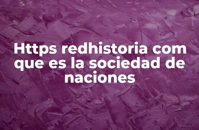 Https Redhistoria Com que es la Sociedad de Naciones