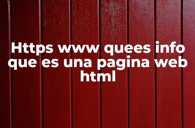 Https Www Quees Info que es una Pagina Web Html