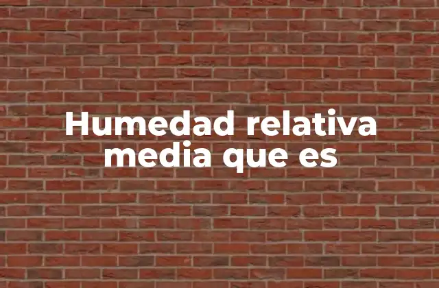 Humedad Relativa Media que es