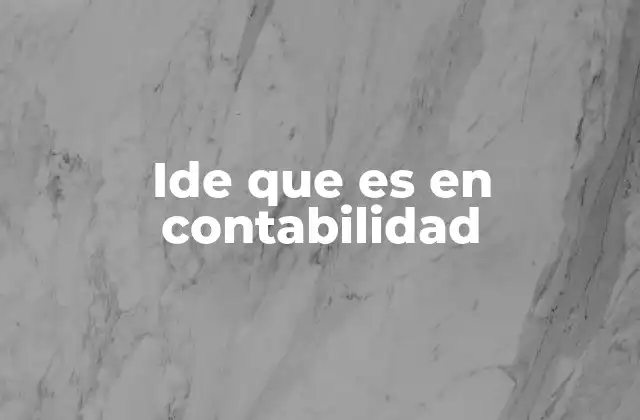 Ide que es en Contabilidad