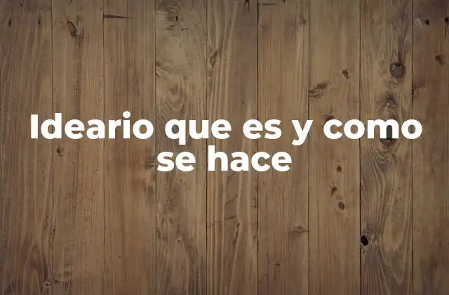 Ideario que es y como Se Hace