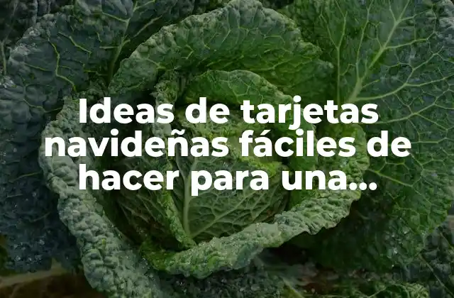 Ideas de Tarjetas Navideñas Fáciles de Hacer para una Temporada de Fiestas Única