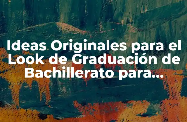 Ideas Originales para el Look de Graduación de Bachillerato para Hombres