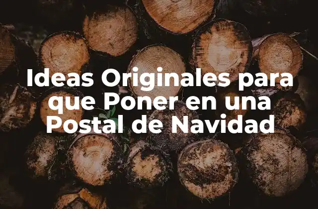 Ideas Originales para que Poner en una Postal de Navidad
