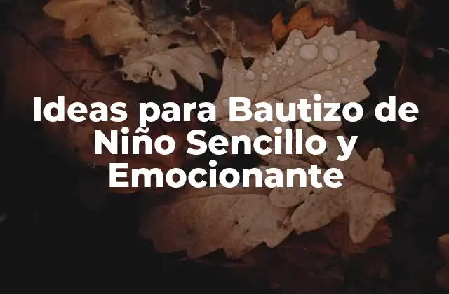 ¿Por qué un bautizo sencillo es la mejor opción?