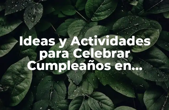 Ventajas de Celebrar el Cumpleaños en un Parque