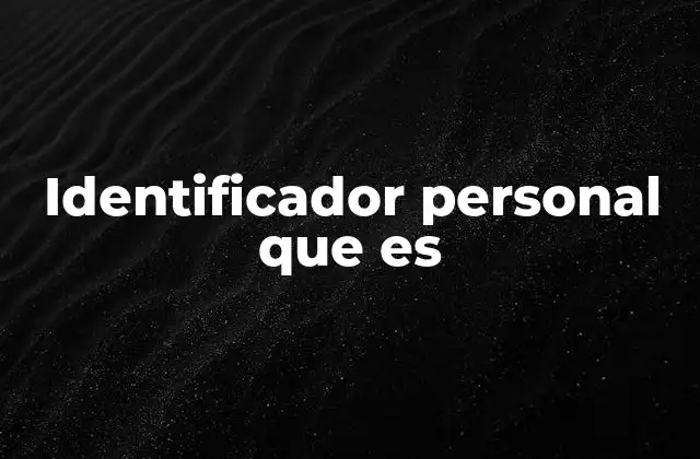 Identificador Personal que es
