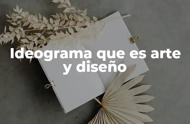 Ideograma que es Arte y Diseño