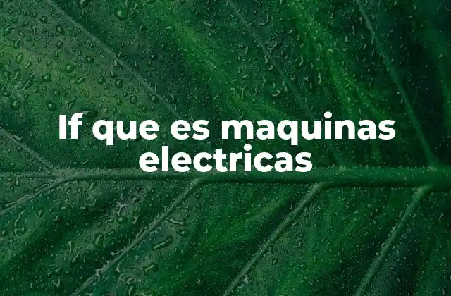 If que es Maquinas Electricas