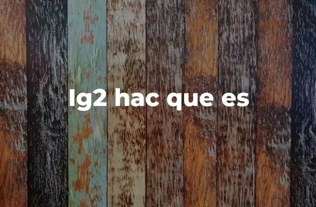Ig2 Hac que es