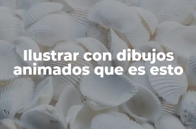 La evolución del uso de los dibujos animados como medio de comunicación