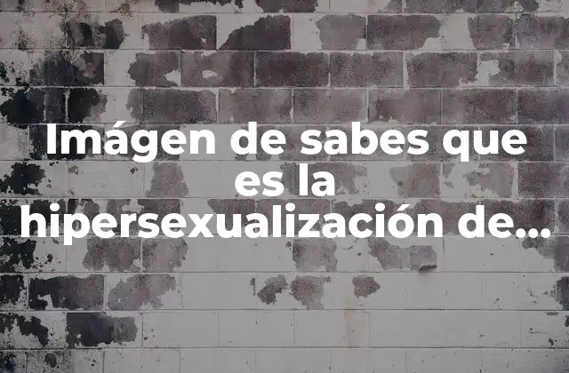 Imágen de Sabes que es la Hipersexualización de la Infancia