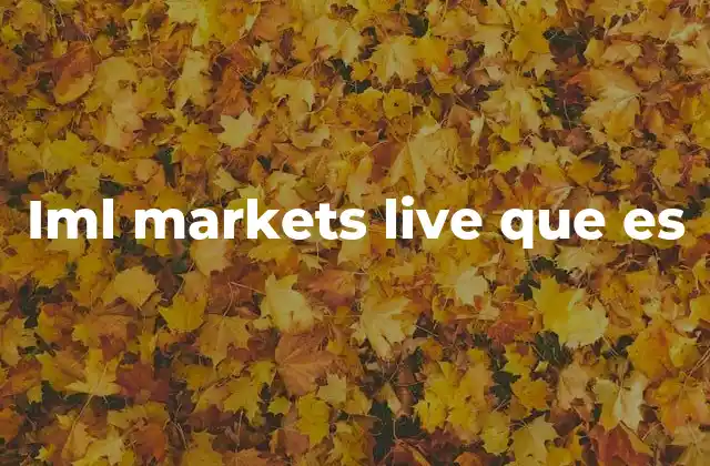 Iml Markets Live que es