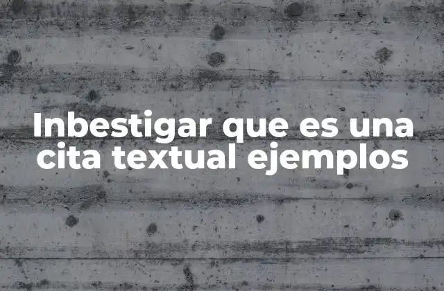 La importancia de las citas textuales en la comunicación escrita