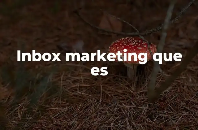 Inbox Marketing que es