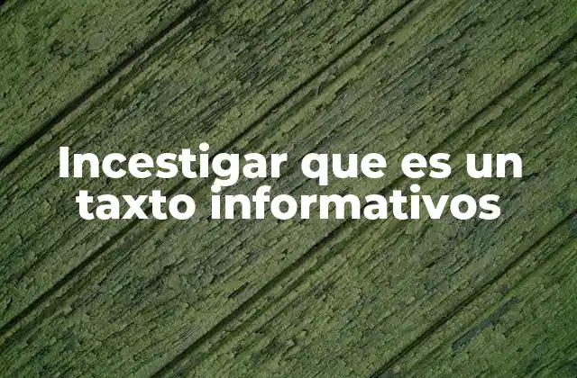 Incestigar que es un Taxto Informativos