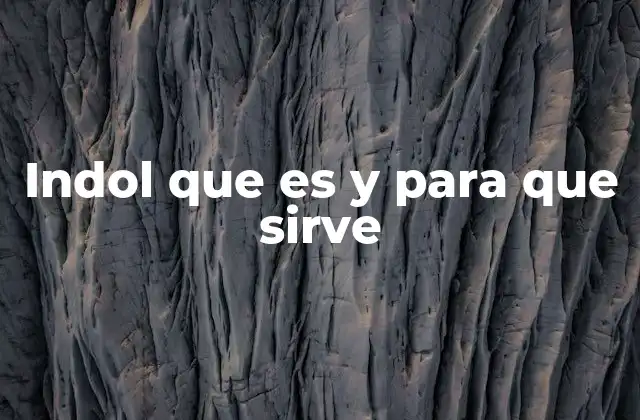 Indol que es y para que Sirve