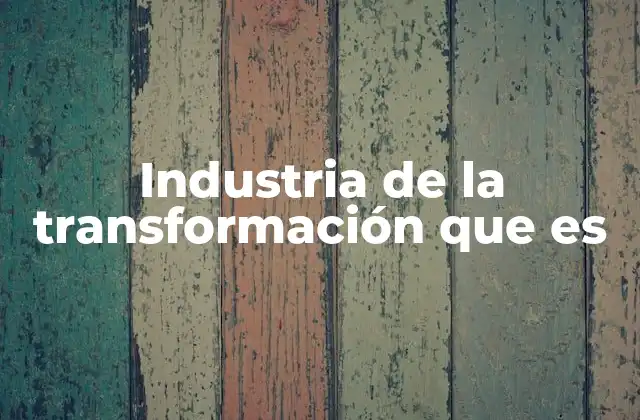 El impacto económico de la industria manufacturera