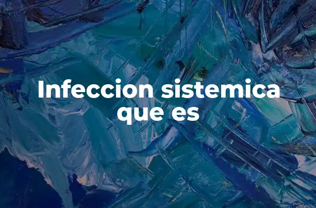 Infeccion Sistemica que es