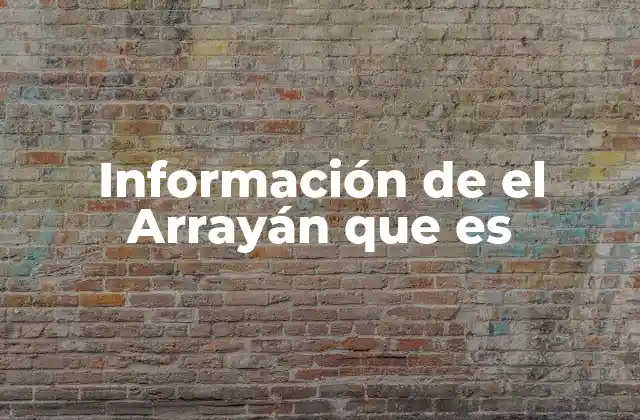 Información de el Arrayán que es